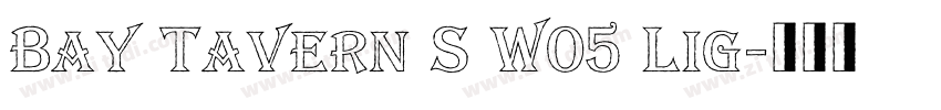 Bay Tavern S W05 Lig字体转换